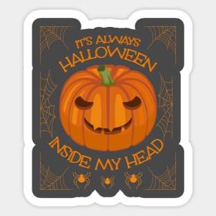 It's always halloween inside my head Sticker